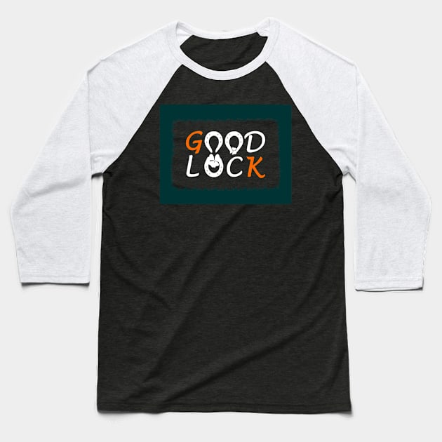 good luck Baseball T-Shirt by CreativeIkbar Prints